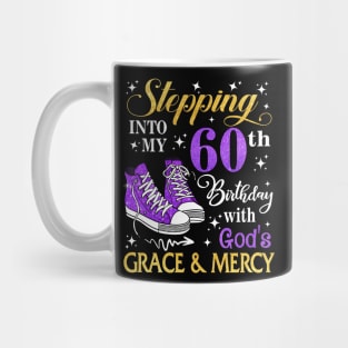 Stepping Into My 60th Birthday With God's Grace & Mercy Bday Mug